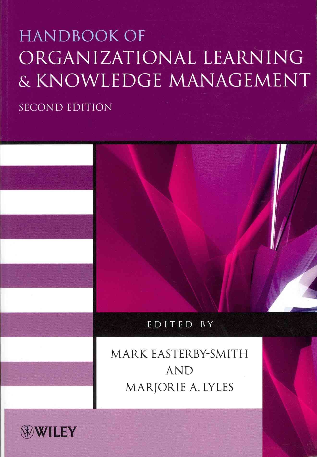 Handbook of Organizational Learning and Knowledge Management