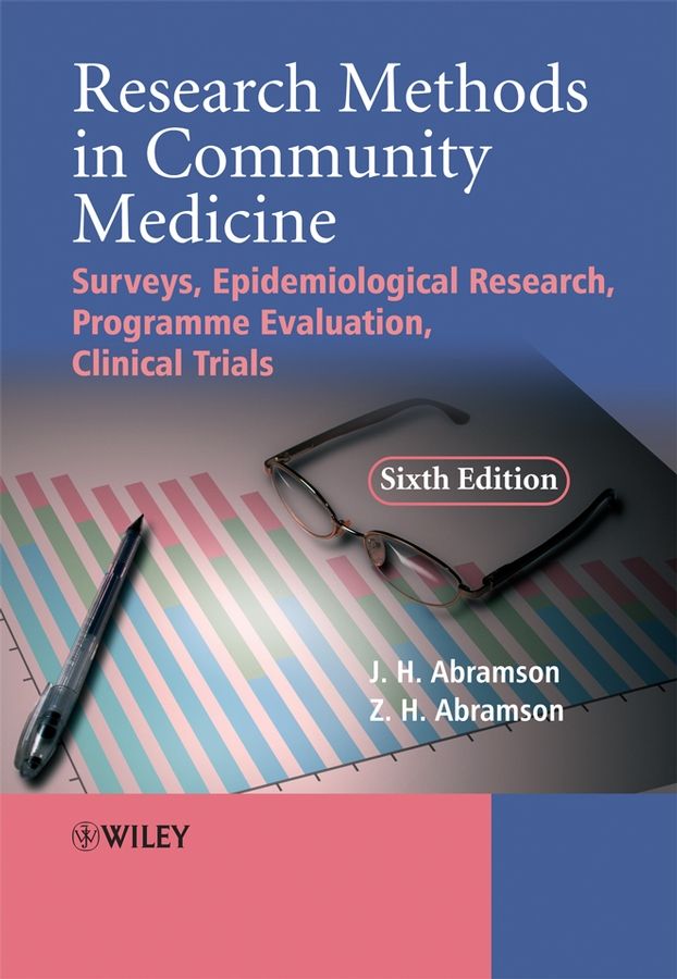 Research Methods in Community Medicine? Surveys, Epidemiological Research, Programme, Evaluation, Clinical Trails 6e