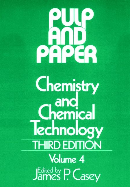 Pulp and Paper Vol.4 By James P. Casey 9780471031789 (Hardback)