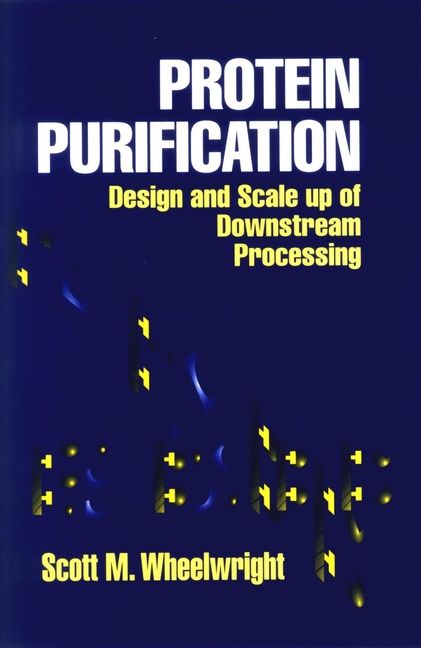 Protein Purification Design and Scale Up of Downstream Processing