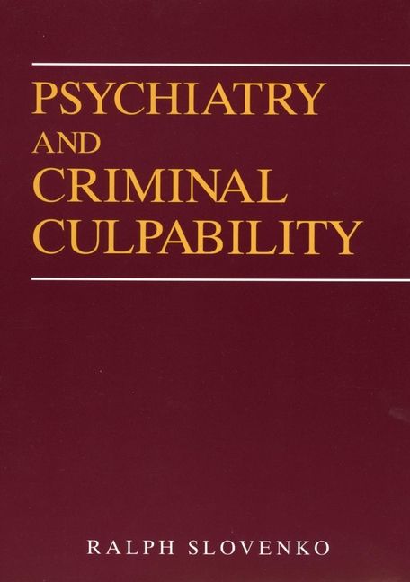 Psychiatry and Criminal Culpability By R Slovenko 9780471054252