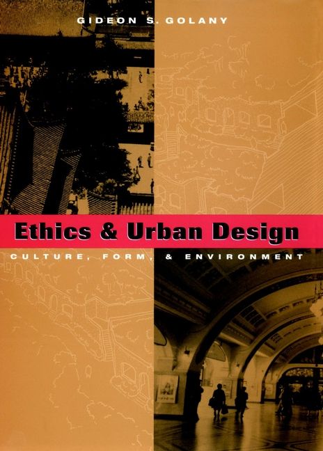 Ethics & Urban Design ? Culture, Form & Environment By GS Golany