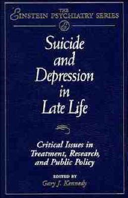 Suicide & Depression in Late Life ? Critical Issues in Treatment, Research & Public Policy