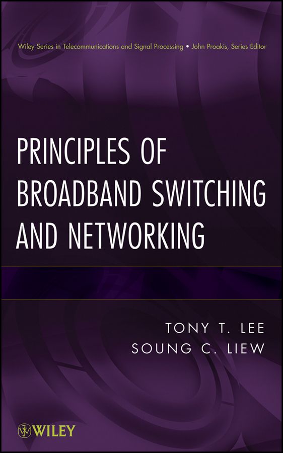 Principles of Broadband Switching and Networking By SC Liew (Hardback)