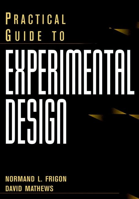 Practical Guide to Experimental Design By NL Frigon 9780471139195