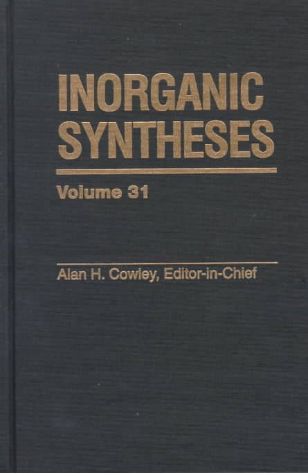 Inorganic Syntheses. Vol. 31 By A. H. Cowley 9780471152880 (Hardback)