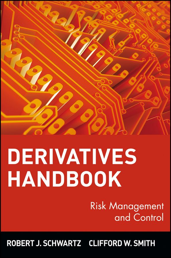 Derivatives Handbook By Robert J. Schwartz, Clifford W. Smith