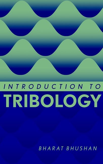 Introduction to Tribology By Bharat Bhushan 9780471158936 (Hardback)