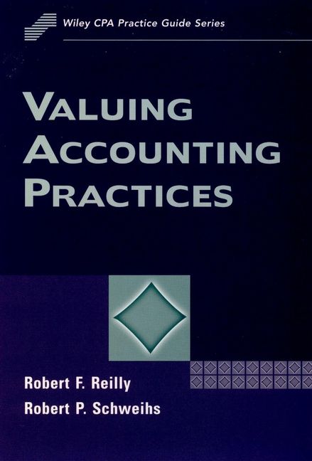 Valuing Accounting Practices By RF Reilly 9780471172246 (Hardback)