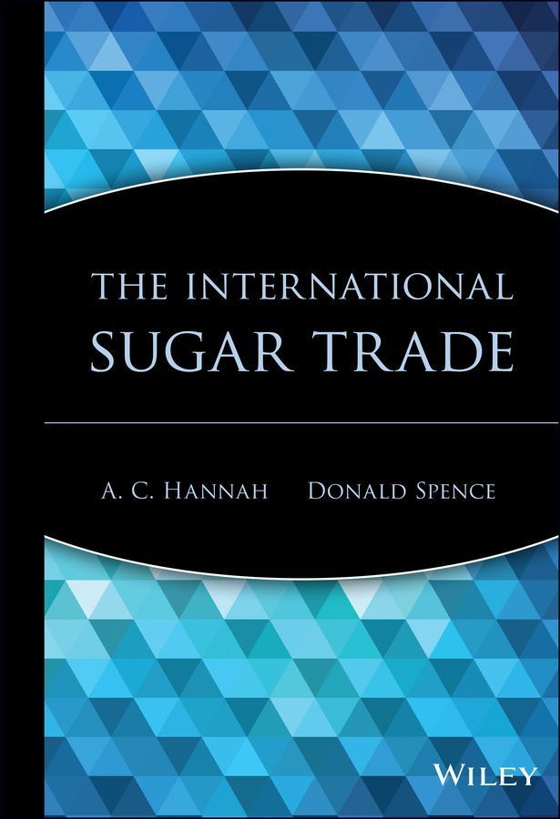 The International Sugar Trade By A. C. Hannah 9780471190547 (Hardback)