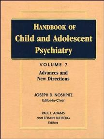 Handbook of Child & Adolescent Psychiatry V 7 ? Advances & New Directions
