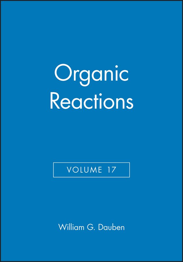 Organic Reactions, Volume 17 By William G. Dauben 9780471196150