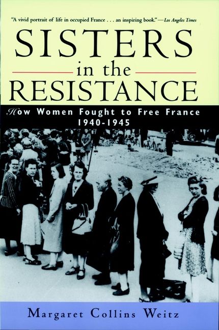 Sisters in the Resistance By Margaret Collins Weitz 9780471196983
