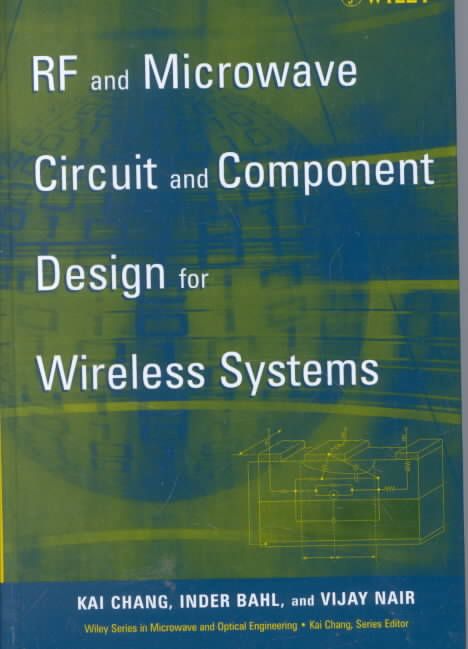 RF and Microwave Circuit and Component Design for Wireless Systems
