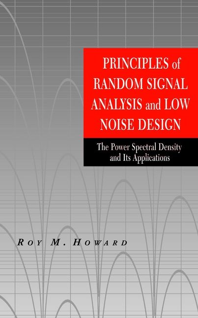 Principles of Random Signal Analysis and Low Noise Design (Hardback)