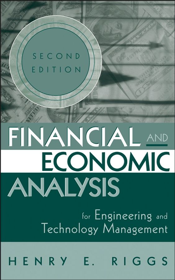 Financial and Economic Analysis for Engineering and Technology Management 2e