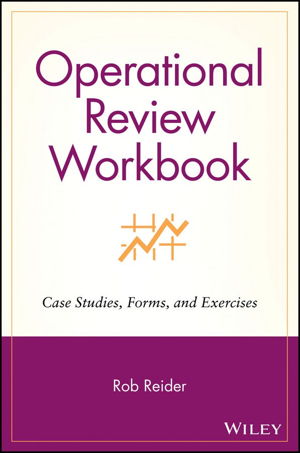 Operational Review Workbook ? Case Studies, Forms & Exercises