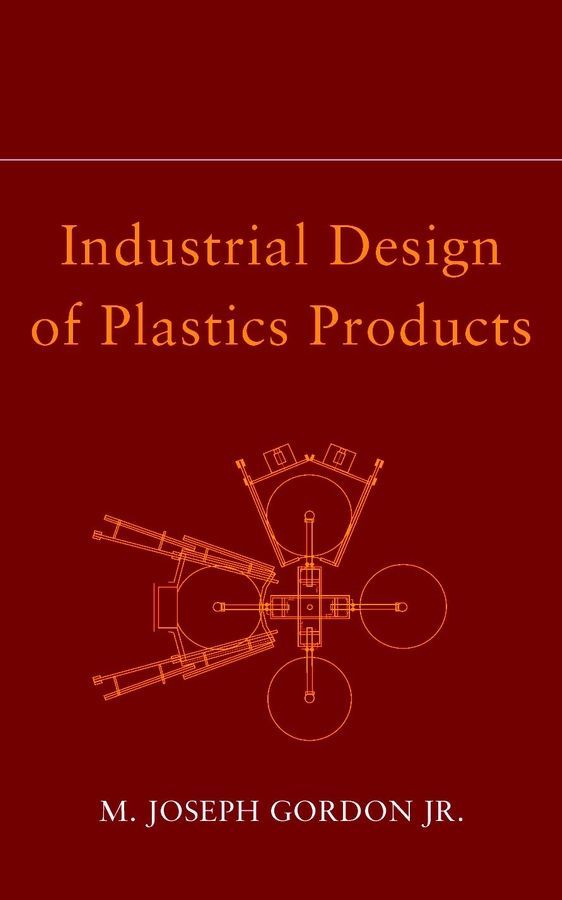 Industrial Design of Plastics Products By MJ Gordon 9780471231516