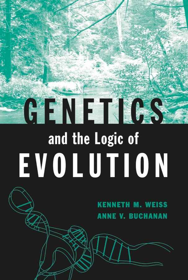 Genetics and the Logic of Evolution By KM Weiss 9780471238058