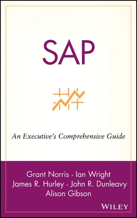 SAP: An Executive?s Comprehensive Guide By G Norris 9780471249924