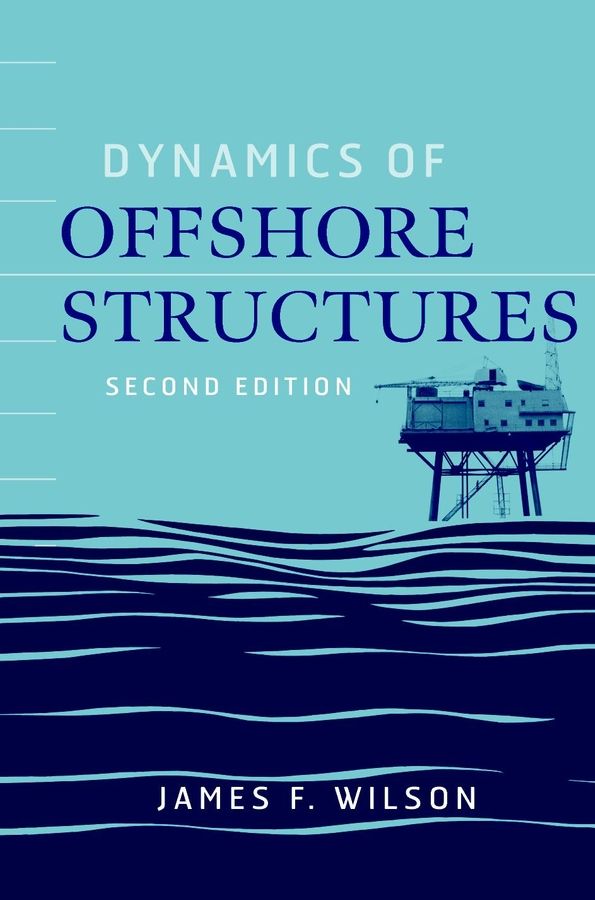 Dynamics of Offshore Structures 2e By JF Wilson 9780471264675