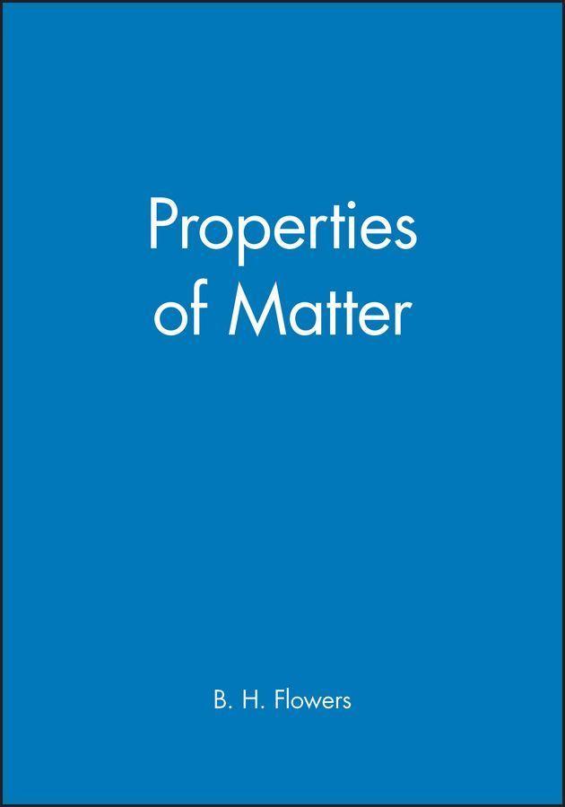 Properties of Matter By BH Flowers 9780471264989 (Paperback)