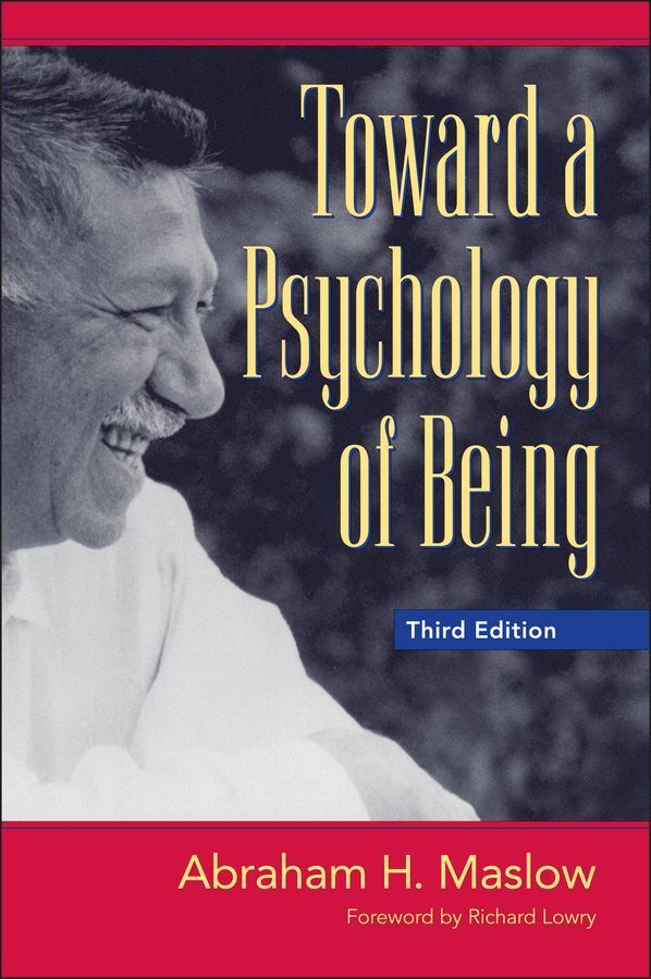 Toward a Psychology of Being By Abraham H. Maslow, Richard Lowry