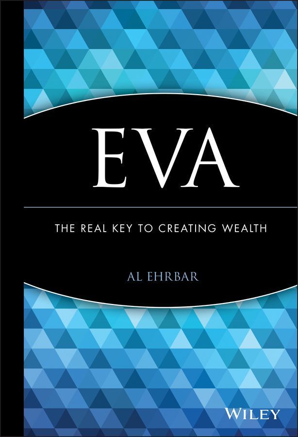 EVA: The Real Key to Creating Wealth By AL Ehrbar 9780471298601