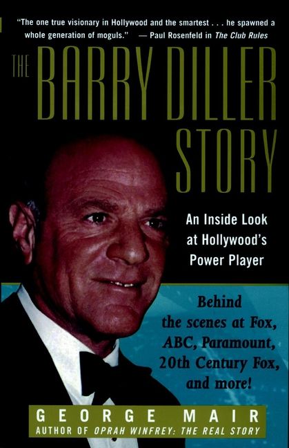 The Barry Diller Story ? The Life and Times of the Greatest Entertainment Mogul
