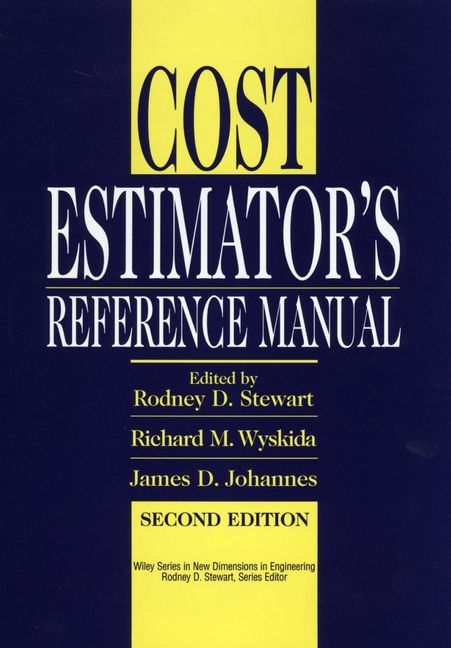 Cost Estimator?s Reference Manual, 2nd Edition By RD Stewart