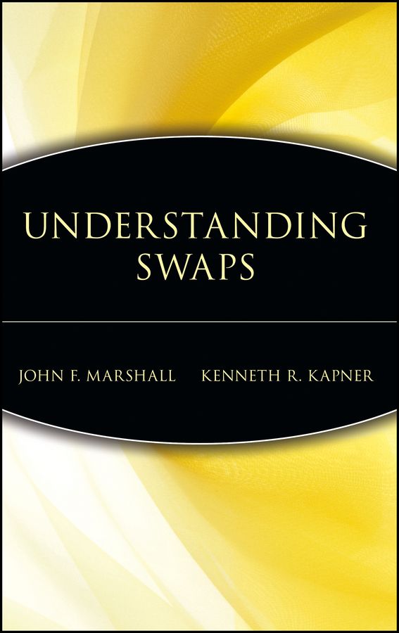 Understanding Swaps By John F. Marshall, Kenneth R. Kapner (Hardback)