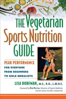 The Vegetarian Sports Nutrition Guide By Lisa Dorfman 9780471348085