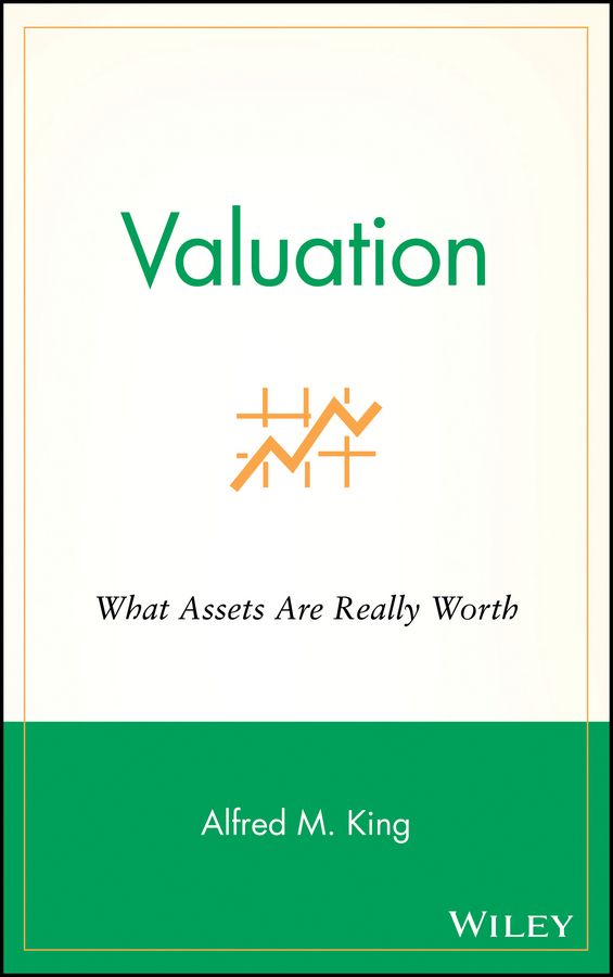 Valuation: What Assets Are Really Worth By AM King 9780471349839