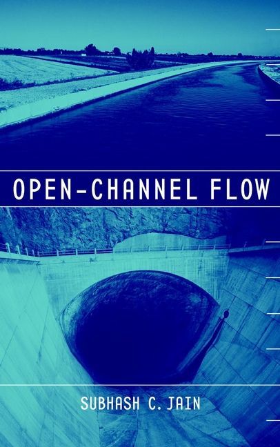 Open-Channel Flow By Subhash C. Jain 9780471356417 (Hardback)
