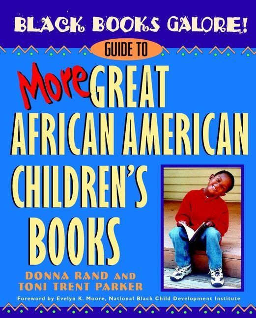 Black Books Galore! Guide to More Great African American Children?s Books