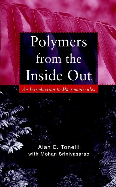 Polymers Inside Out By Alan E. Tonelli, Mohan Srinivasarao (Hardback)