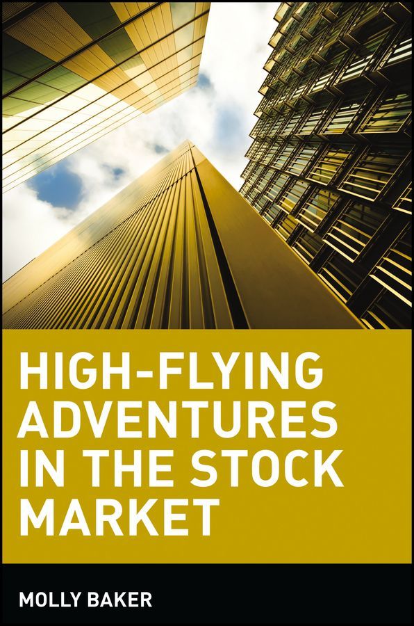 High?Flying Adventures in the Stock Market By M Baker 9780471443056
