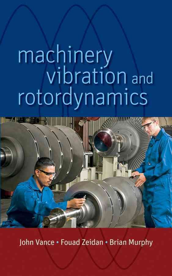 Machinery Vibration and Rotordynamics 9780471462132 (Hardback)