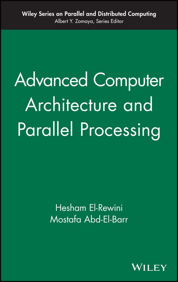 Advanced Computer Architecture and Parallel Processing 9780471467403