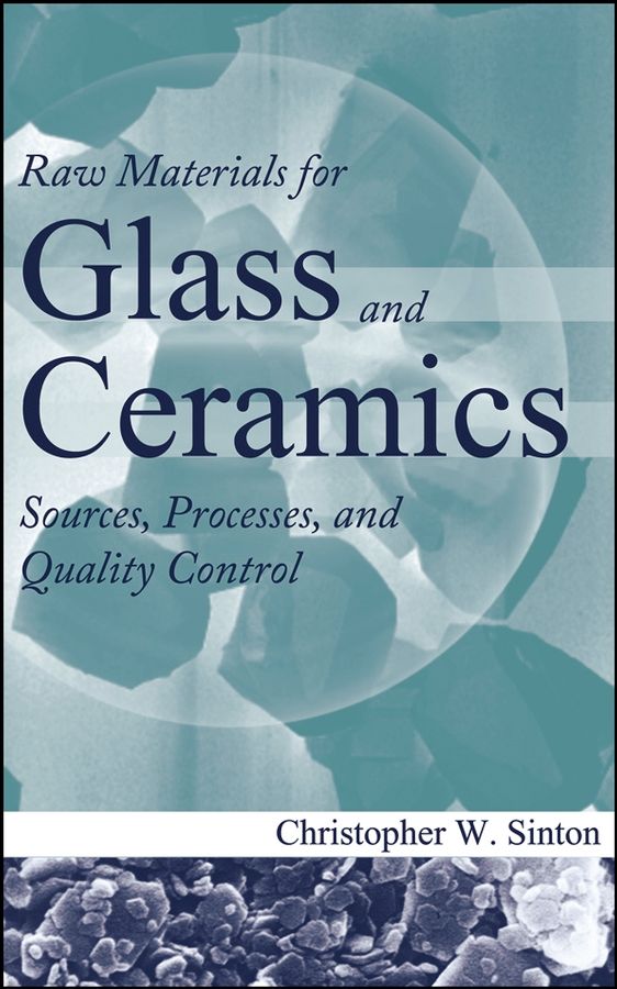 Raw Materials for Glass and Ceramics ? Sources, Processes, and Quality Control