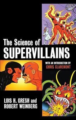 The Science of Supervillains By Lois H. Gresh 9780471482055 (Hardback)