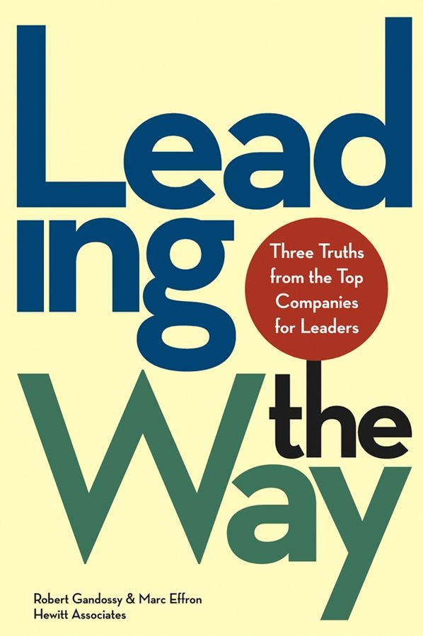 Leading the Way ? Three Truths from the Top Companies for Leaders