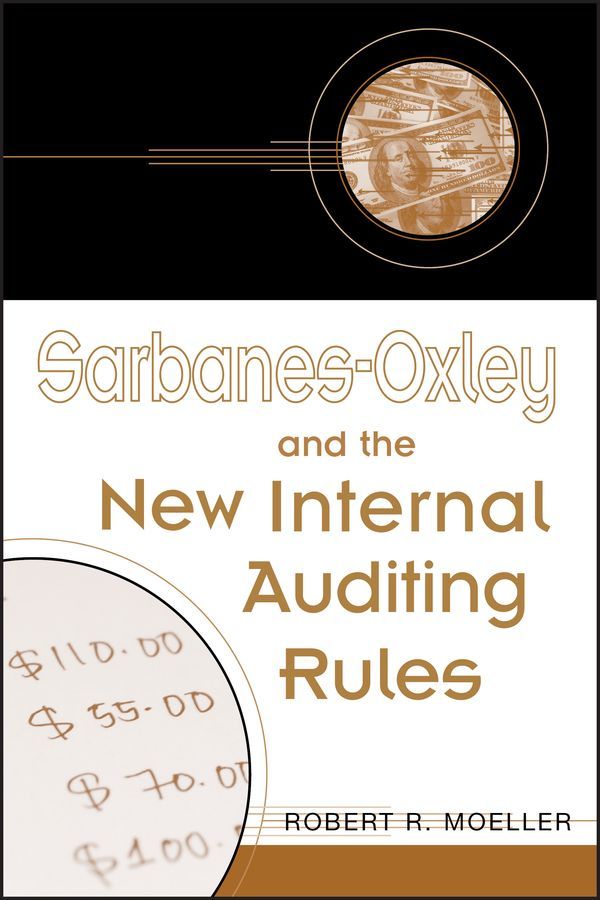Sarbanes?Oxley and the New Internal Auditing Rules 9780471483069