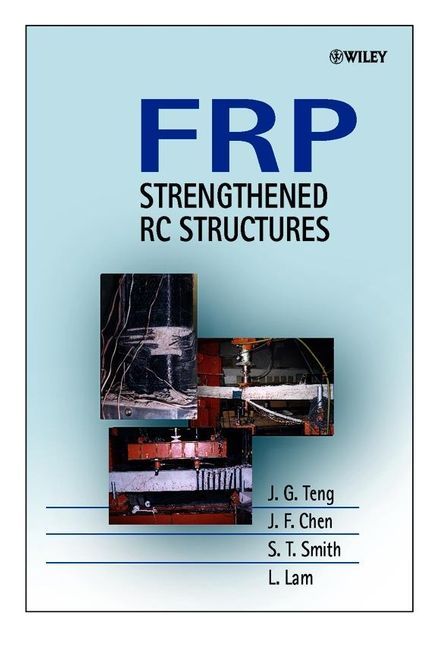 FRP?Strengthend RC Structures By JG Teng 9780471487067 (Hardback)
