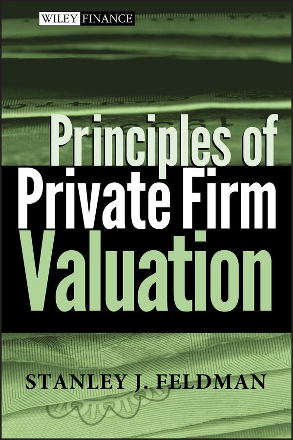 Principles of Private Firm Valuation By SJ Feldman 9780471487210