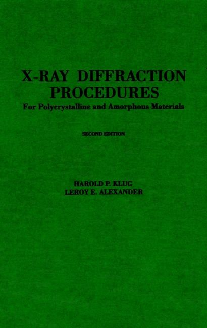 X Ray Diffraction Procedures and Amorphous Materials 2e By HP Klug