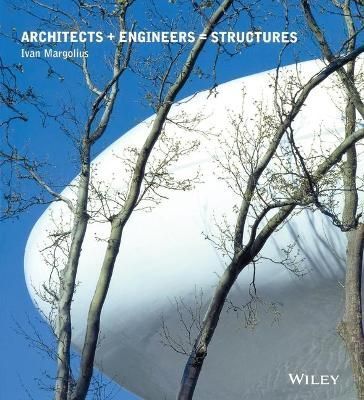 Architects + Engineers = Structures By I Margolius 9780471498254