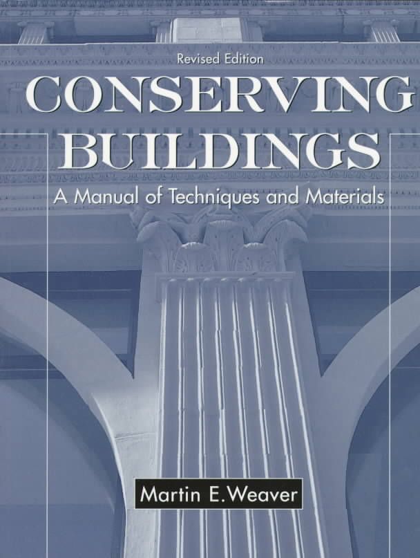 Conserving Buildings By Martin E. Weaver, F. G. Matero 9780471509448