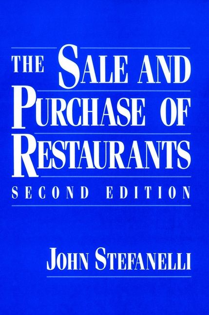 The Sale and Purchase of Restaurants By John M. Stefanelli (Paperback)