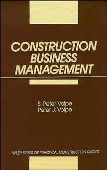 Construction Business Management By S. Peter Volpe, Peter J. Volpe